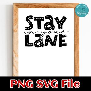 Stay in your lane SVG PNG design template