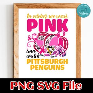 In October We Wear Pink And Watch Pittsburgh Penguins PNG design template