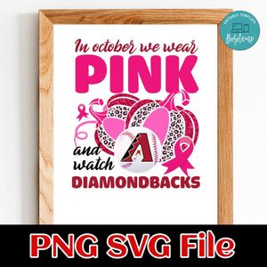 In October We Wear Pink And Watch Diamondbacks PNG design template