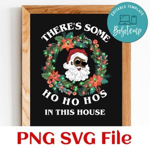 There's some ho ho hos in this house PNG SVG file template