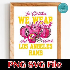 In October We Wear Pink And Watch Los Angeles Rams PNG design template