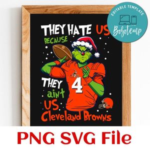 They Hate Us Because They Ain't Us Cleveland Browns PNG SVG Customizable Instant Download