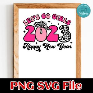 Lets Go Girls Happy New Year PNG SVG file template