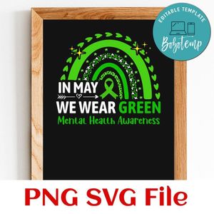 In May We Wear Green Mental Health PNG SVG design template