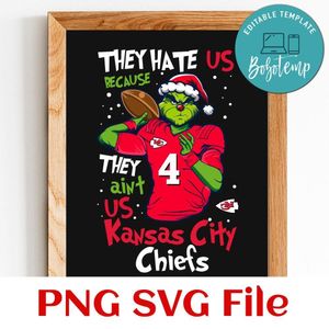 They Hate Us Because They Ain't Us Kansas City Chiefs PNG SVG Customizable Instant Download