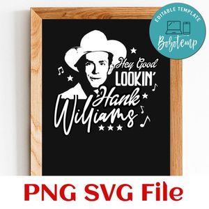 Hank Williams Hey good lookin' PNG SVG file template