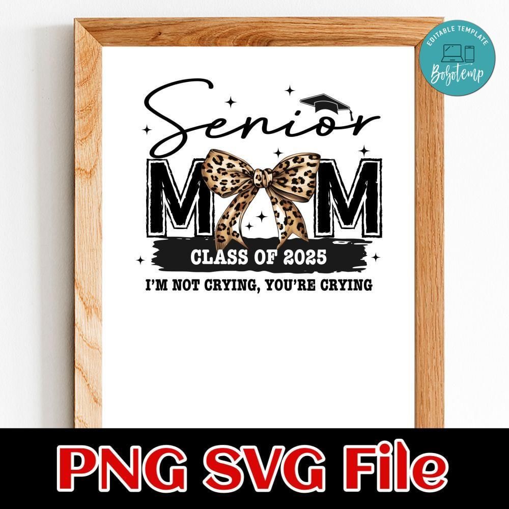 Senior mom class of 2025 Customer Request PNG file template