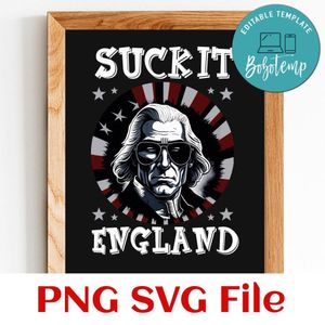 Suck It England 4th Of July SVG PNG design template