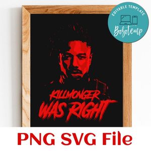 Killmonger was right Customer Request PNG file template