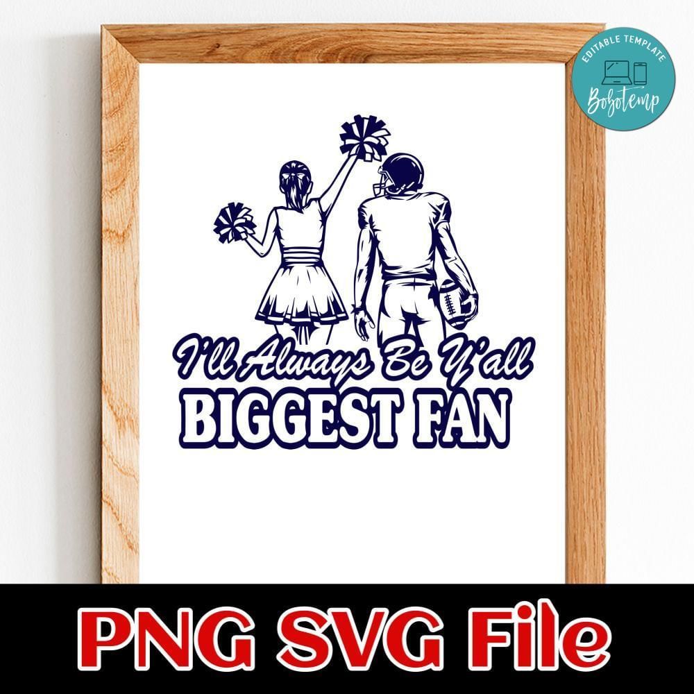 I’ll Always Be Y’all biggest fan Customer Request PNG file template