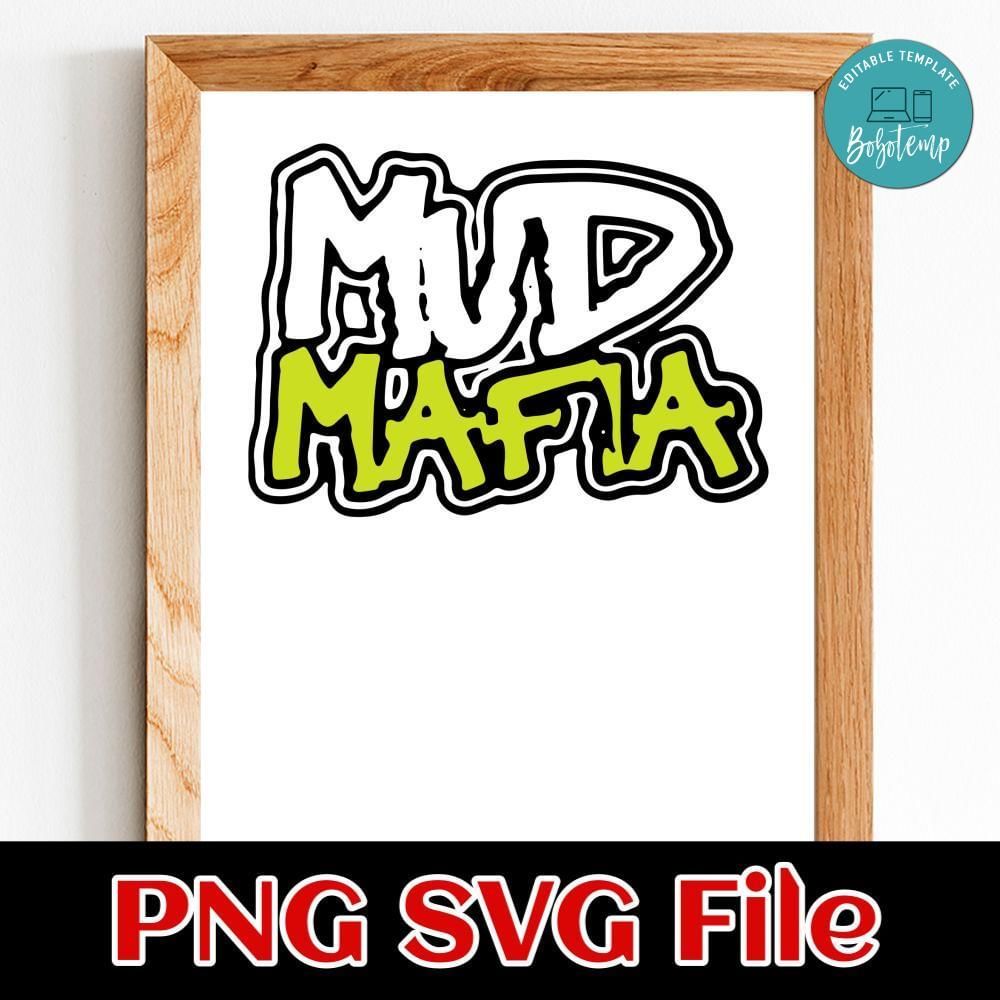 Mud Mafia Customer Request PNG file template