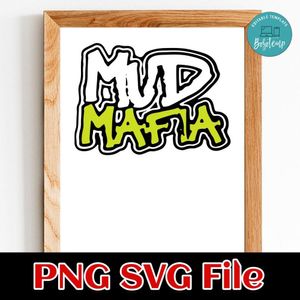 Mud Mafia Customer Request PNG file template