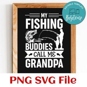 My Fishing Buddies Call Me Grandpa SVG PNG design template