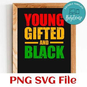 Young Gifted & Black SVG PNG Customizable Instant Download