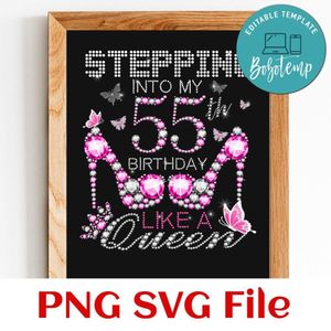Stepping into 55th birthday like a queen PNG SVG file template
