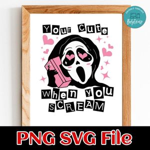 Ghostface Your Cute When You Scream PNG Customizable Instant Download