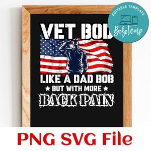 Vet Bod Like Dad Bod But With More Back Pain Veterans Day SVG design template