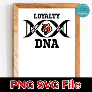 Loyalty Cincinnati Bengals Inside My DNA PNG SVG file template