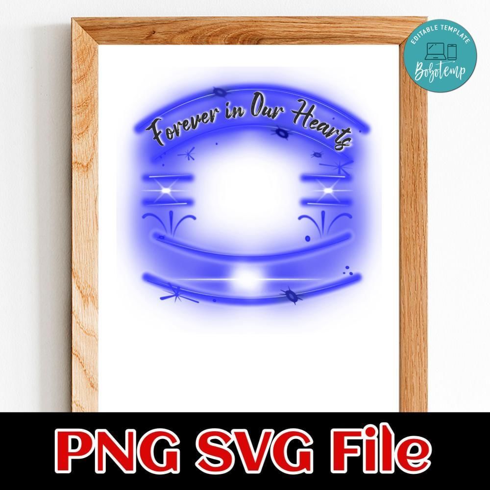 Forever in Our Hearts Customer Request PNG file template