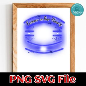 Forever in Our Hearts Customer Request PNG file template