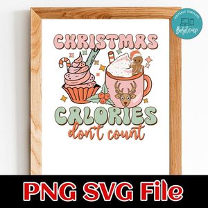 Christmas Calories Don't Count PNG SVG Customizable Instant Download
