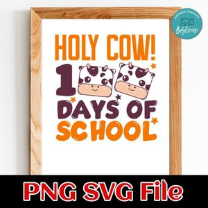 Holy Cow 100 Days Of School SVG PNG Customizable Instant Download