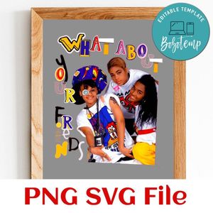 What About Your Friends PNG design template