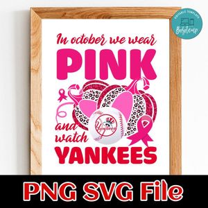 In October We Wear Pink And Watch Yankees PNG design template