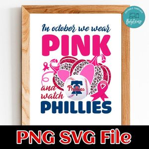 In October We Wear Pink And Watch Phillies PNG design template