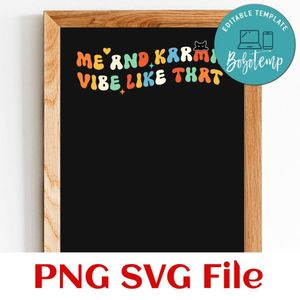 Me And Karma Vibe Like That SVG design template