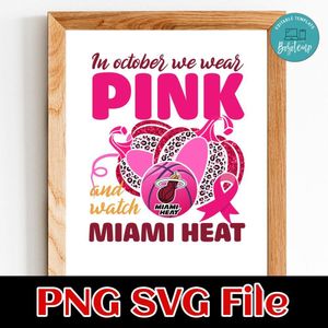 In October We Wear Pink And Watch Miami Heat PNG design template