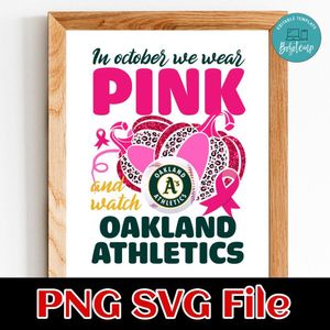 In October We Wear Pink And Watch Oakland Athletics PNG design template