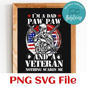 I’m A Dad PawPaw And A Veteran Nothing Scares Me SVG PNG design template