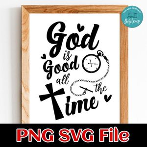 God is good all the time SVG PNG file template