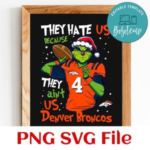 They Hate Us Because They Ain't Us Denver Broncos PNG SVG Customizable Instant Download