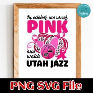 In October We Wear Pink And Watch Utah Jazz PNG design template