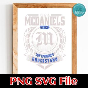 It's a McDaniels things you would't understand Customer Request PNG file template