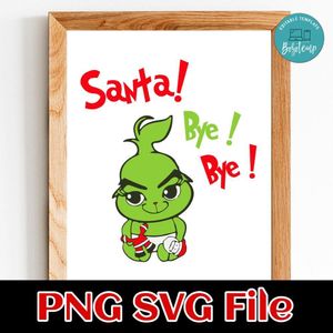 Santa Bye Bye Baby Grinch PNG file template