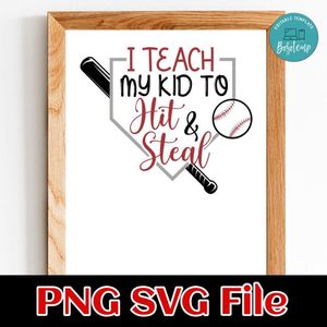 I Teach My Kid To Hit And Steal PNG SVG design template
