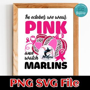 In October We Wear Pink And Watch Marlins PNG design template