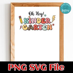 Oh Hey Kindergarten SVG PNG Customizable Instant Download