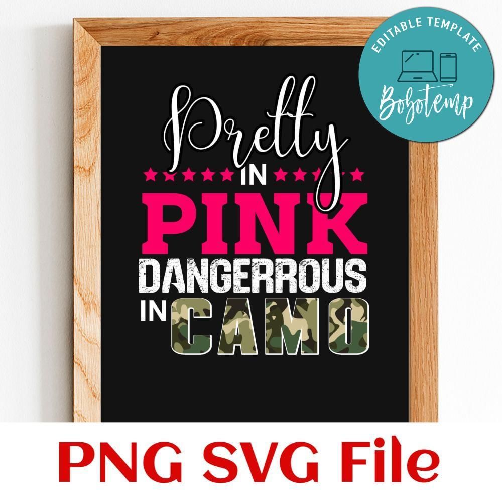 Pretty in pink dangerous in camo Customer Request PNG file template