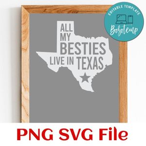 All my besties live in Texas Customer Request PNG file template