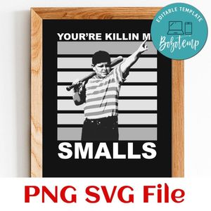 You're killin me small PNG design template