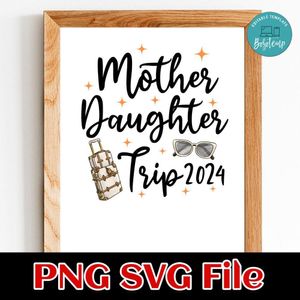 Mother Daughter Trip SVG PNG Customizable Instant Download