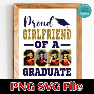 Proud girlfriend of a 2025 graduate Customer Request PNG file template