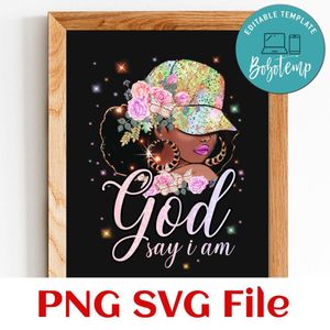 Black Girl God Says I Am Black PNG design template