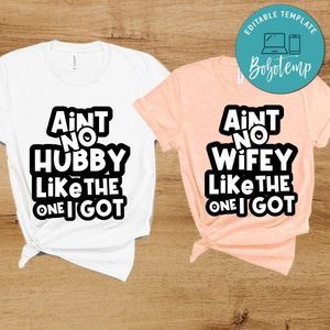 Ain't no hubby like the one i got PNG design template