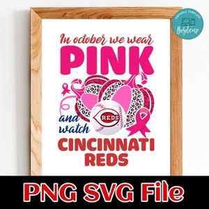 In October We Wear Pink And Watch Cincinnati Reds PNG design template