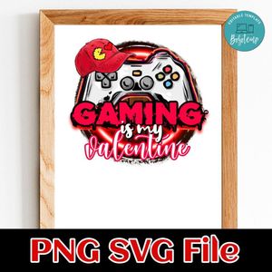 Gaming is my valentine PNG SVG file template